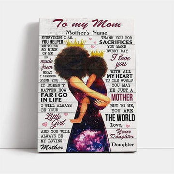 Personalized To My Mom Everything I Am Mother&#39;s Day Canvas, Mother&#39;s Day Canvas Art, Gift For Mom, Birthday Gift, Mother&#39;s Day Wall Art