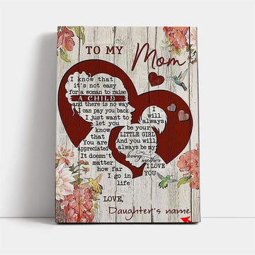 Personalized To My Mom I Know It&#39;s Not Easy To Raise A Child Mother&#39;s Day Canvas, Mother&#39;s Day Canvas Art, Gift For Mom, Mother&#39;s Day Wall Art