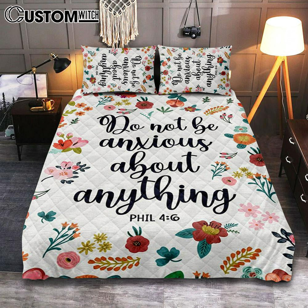 Phil 46 Do Not Be Anxious About Anything Quilt Bedding Set Bedroom - Christian Quilt Bedding Set Prints - Religious Cover Twin Bedding Decor