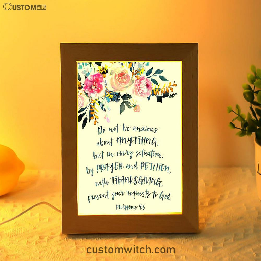 Philippians 4 6 Do Not Be Anxious About Anything Frame Lamp Prints - Christian Night Light Decor