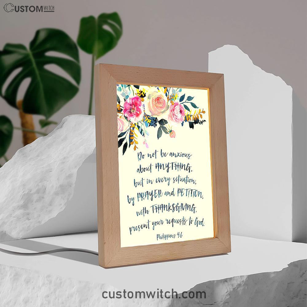 Philippians 4 6 Do Not Be Anxious About Anything Frame Lamp Prints - Christian Night Light Decor