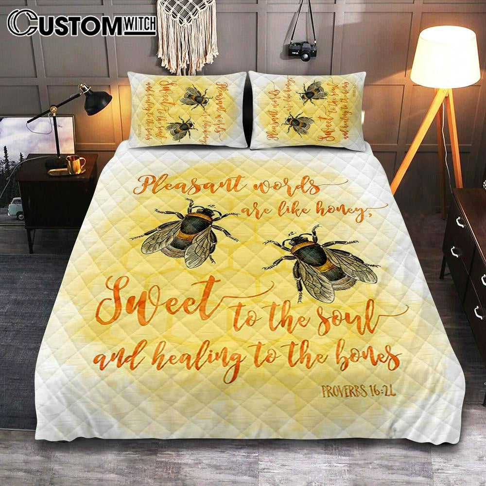 Pleasant Words Are Like Honey Bee Bedroom - Proverbs 16 24 - Christian Quilt Bedding Set Bedroom Decor