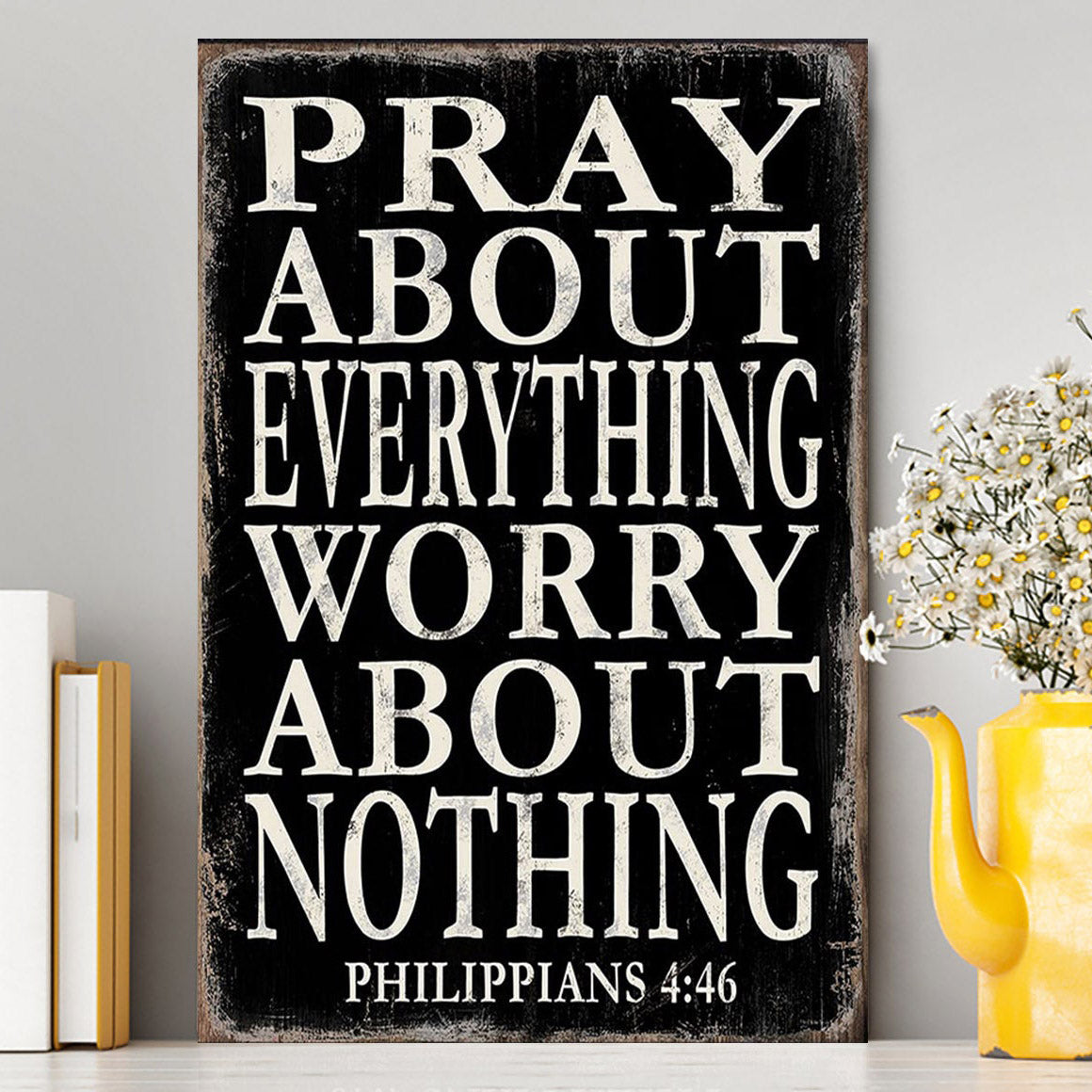 Pray About Everything Worry About Nothing Philippians 4 46 Canvas Wall Art - Christian Canvas Wall Art Decor