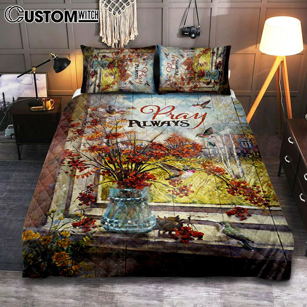 Pray Always Baby Orange Flower Autumn Hummingbird Quilt Bedding Set Bedroom - Christian Quilt Bedding Set Prints - Bible Verse Quilt Bedding Set Art