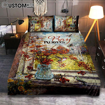 Pray Always Baby Orange Flower Autumn Hummingbird Quilt Bedding Set Bedroom - Christian Quilt Bedding Set Prints - Bible Verse Quilt Bedding Set Art