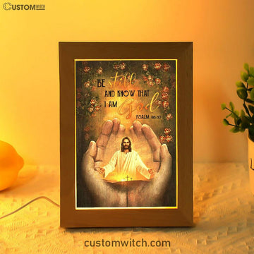 Pray For Healing Jesus&#39;s Hand Rose Garden Be Still And Know That I Am God Frame Lamp Prints - Jesus Christ Frame Lamp Art - Christian Decor