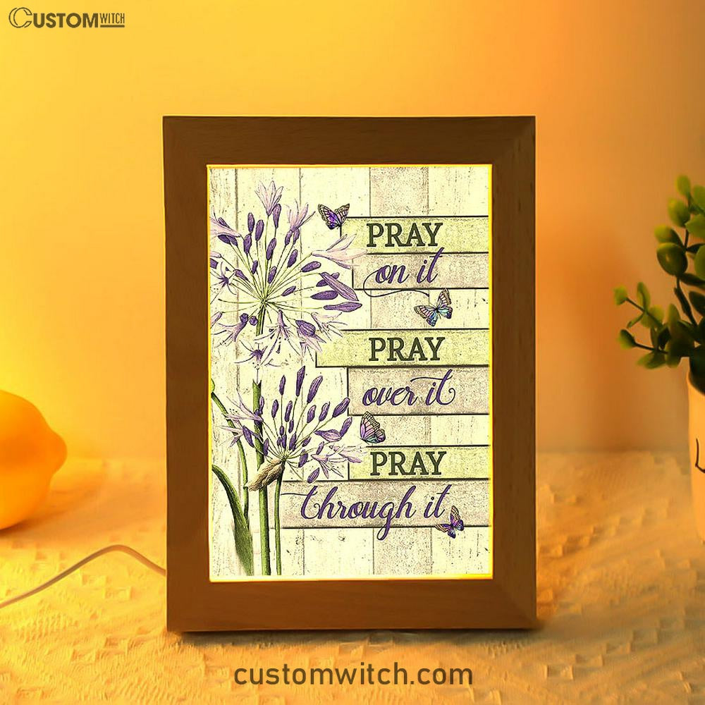 Pray On It Pray Over It Pray Through It Frame Lamp - Agapanthus Africanus Purple Butterfly Frame Lamp Art - Christian Night Light