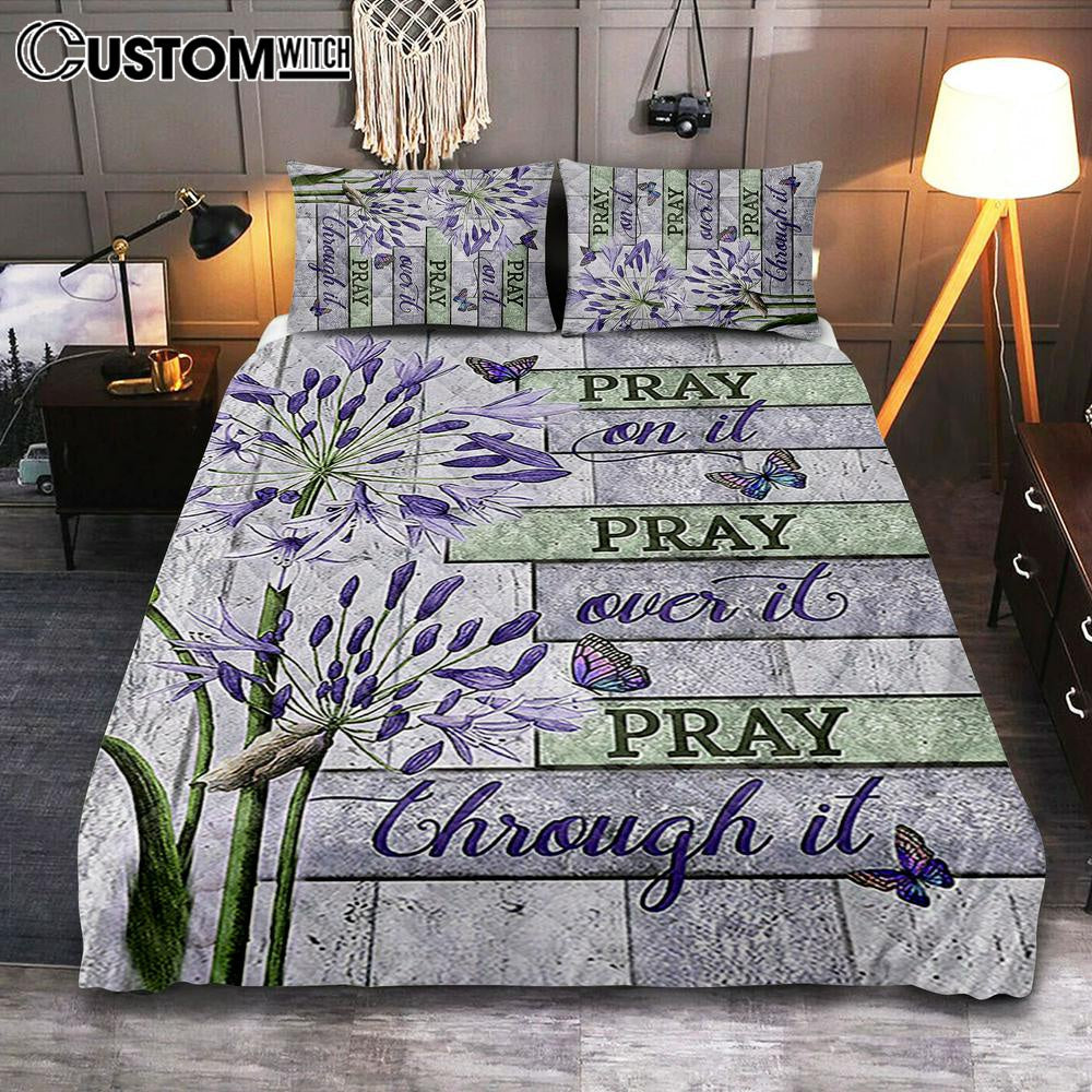 Pray On It Pray Over It Pray Through It Quilt Bedding Set - Agapanthus Africanus Purple Butterfly Quilt Bedding Set Bedroom - Christian Quilt Bedding Set Prints