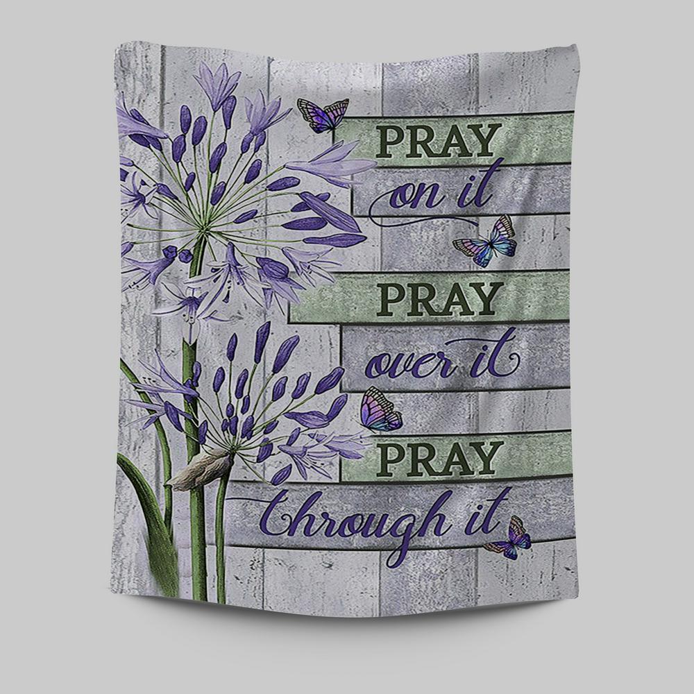 Pray On It Pray Over It Pray Through It Tapestry - Agapanthus Africanus Purple Butterfly Tapestry Wall Art - Christian Tapestries Prints