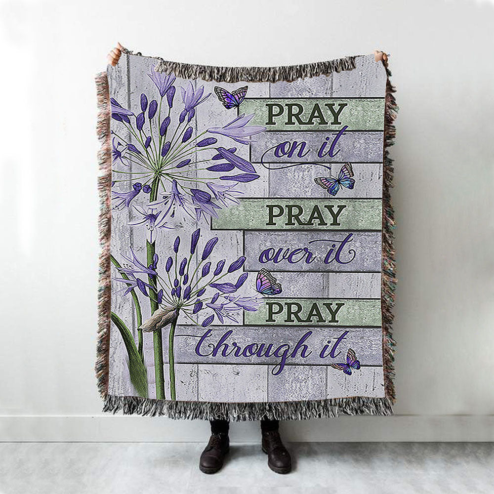 Pray On It Pray Over It Pray Through It Woven Blanket - Agapanthus Africanus Purple Butterfly Woven Throw Blanket - Christian Woven Blanket Prints