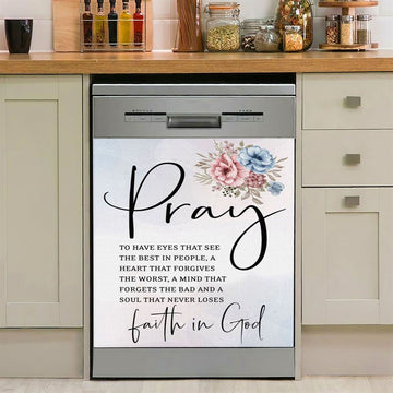 Pray To Have The Eyes That See The Best In People Christian Dishwasher Cover, Bible Verse Dishwasher Wrap, Scripture Kitchen Decoration