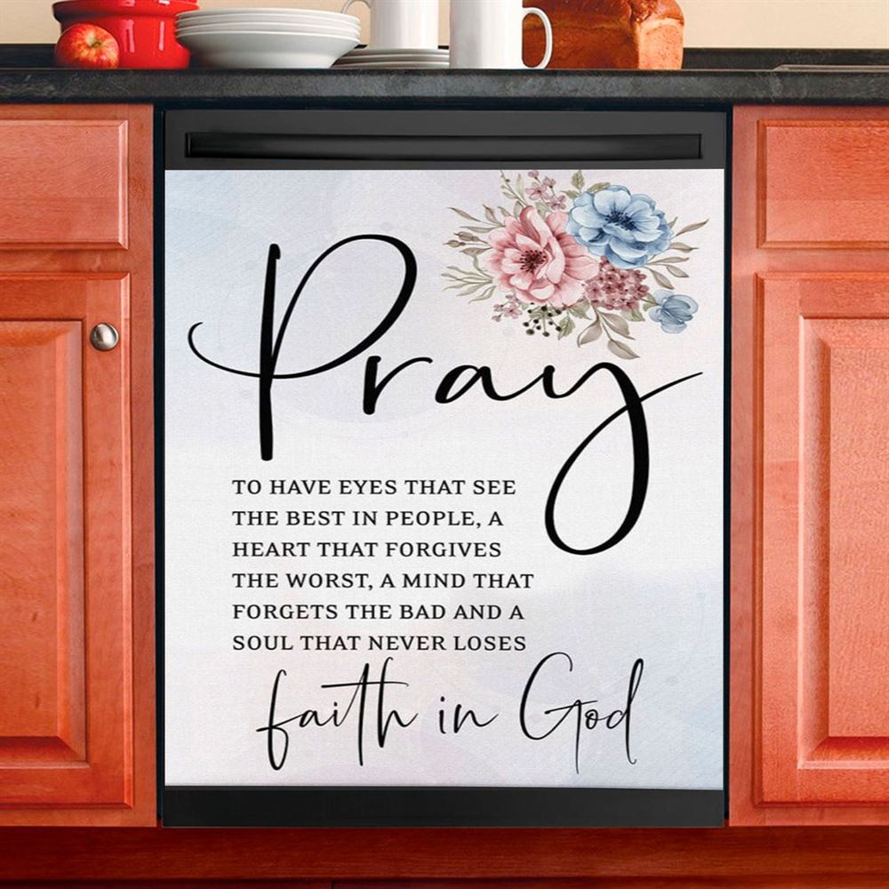 Pray To Have The Eyes That See The Best In People Christian Dishwasher Cover, Bible Verse Dishwasher Wrap, Scripture Kitchen Decoration