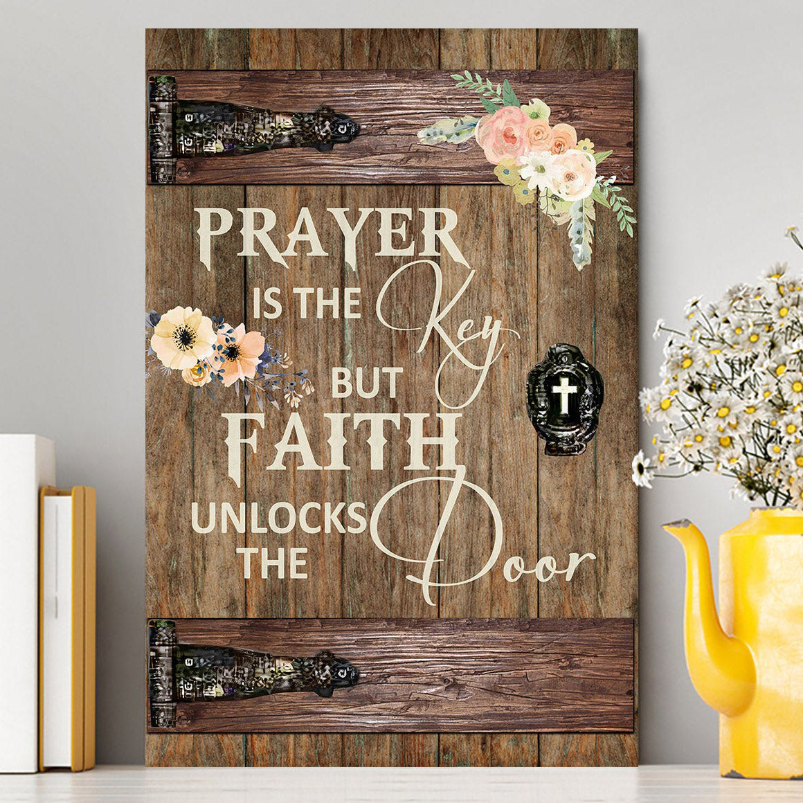 Prayer Is The Key But Faith Unlock The Door Canvas Wall Art - Christian Wall Canvas - Religious Canvas Prints