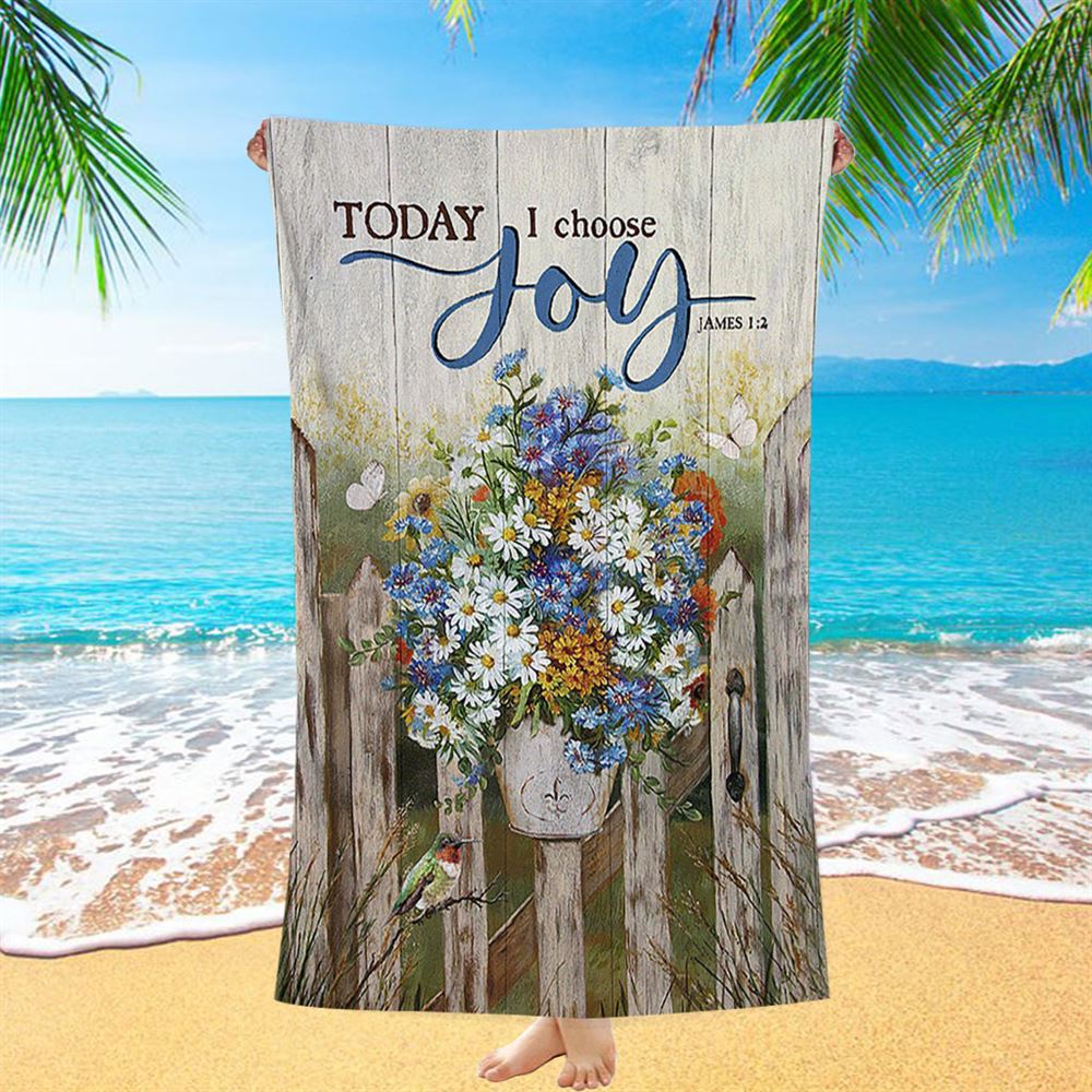 Pretty Flower Vase Today I Choose Joy Beach Towel - Christian Beach Towel - Religious Beach Towel