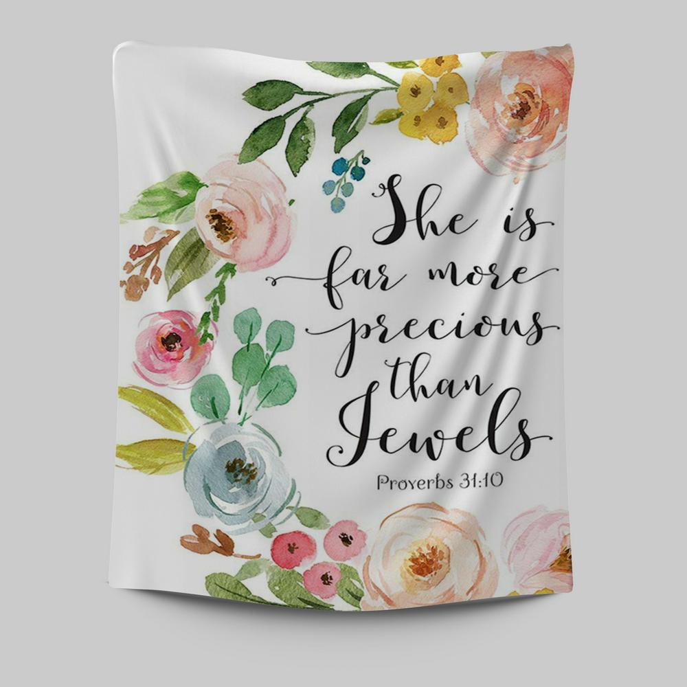 Proverbs 31 10 - She Is More Precious Than Jewels Tapestry Prints - Christian Tapestries Wall Art Decor