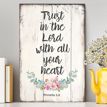 Proverbs 3 5 - Trust In The Lord With All Your Heart Canvas Wall Art - Christian Canvas Wall Art Decor