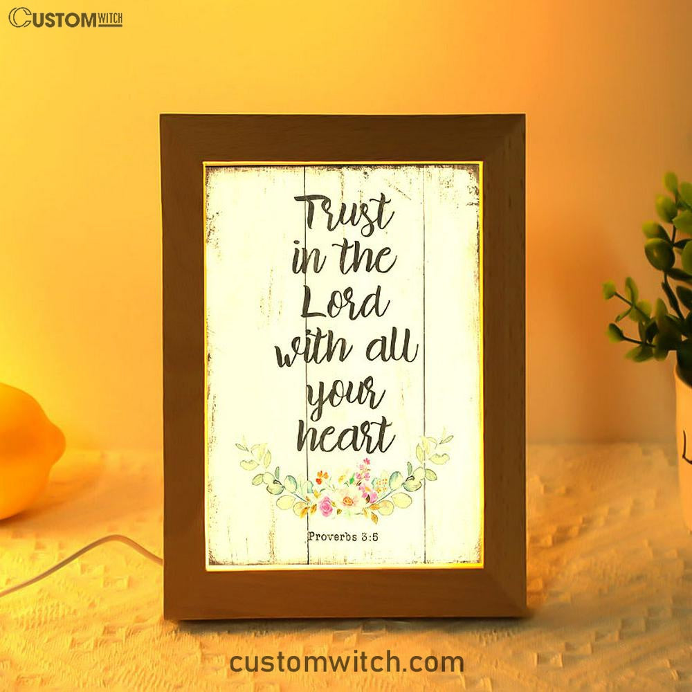 Proverbs 3 5 - Trust In The Lord With All Your Heart Frame Lamp Art - Christian Night Light Decor