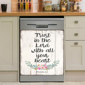 Proverbs 3 5 Trust In The Lord With All Your Heart Dishwasher Cover, Christian Dishwasher Wrap