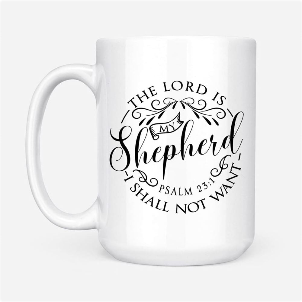Psalm 231 The Lord Is My Shepherd Bible Verse Mug, Christian Mug, Bible Mug, Faith Gift, Encouragement Gift