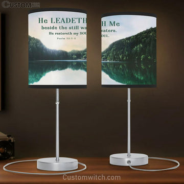 Psalm 232-3 He Leadeth Me Beside The Still Waters Table Lamp Art - Scripture Table Lamp Prints - Christian Lamp Gift