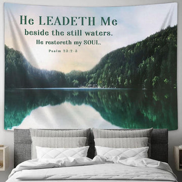 Psalm 232-3 He Leadeth Me Beside The Still Waters Tapestry Art - Scripture Tapestry Prints - Christian Wall Art