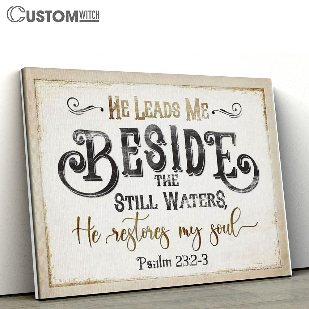 Psalm 232-3 He Leads Me Beside The Still Waters Canvas Art - Scripture Canvas Prints - Christian Wall Art