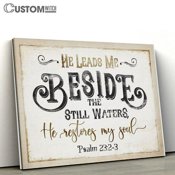 Psalm 232-3 He Leads Me Beside The Still Waters Canvas Art - Scripture Canvas Prints - Christian Wall Art
