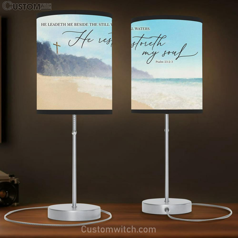 Psalm 232-3 Kjv He Leadeth Me Beside The Still Waters Lamp Gift Table Lamp - Christian Lamp Gift Decor - Scripture Table Lamp Prints