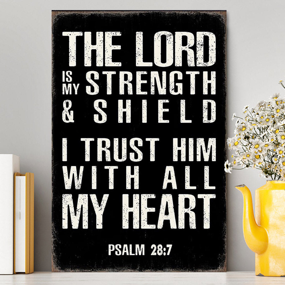 Psalm 28 7 - The Lord Is Strength &amp; Shield Canvas Wall Art - I Trust Him With All My Heart - Christian Canvas Wall Art Decor