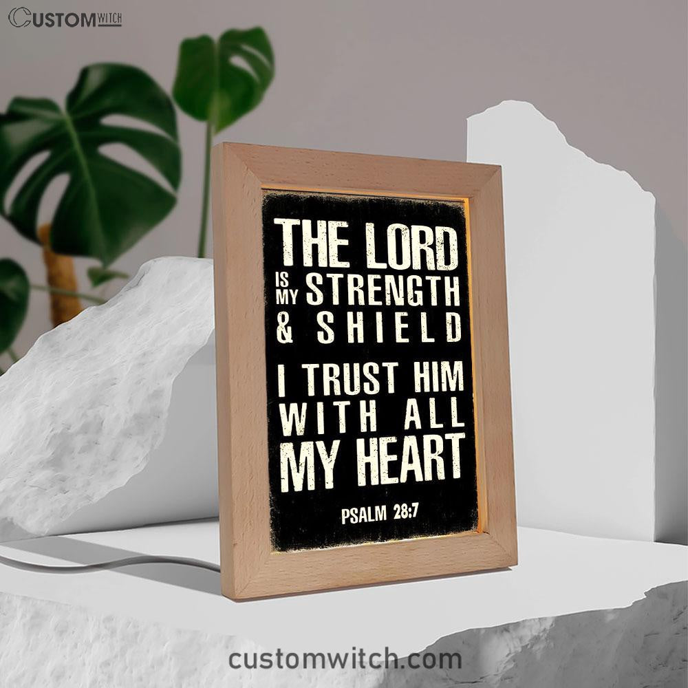 Psalm 28 7 - The Lord Is Strength &amp; Shield Frame Lamp Art - I Trust Him With All My Heart - Christian Night Light Decor