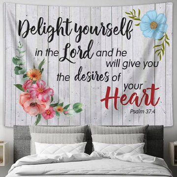 Psalm 374 Delight Your Self In The Lord Tapestry Print Bible Verse Wall Art - Christian Wall Decor