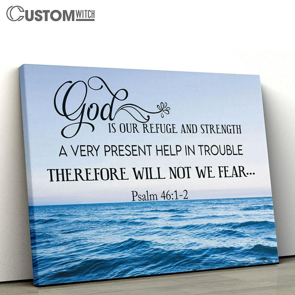 Psalm 461-2 God Is Refuge And Strength Canvas Art - Scripture Canvas Prints - Christian Wall Art