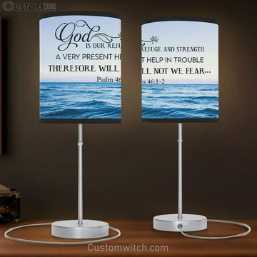 Psalm 461-2 God Is Refuge And Strength Table Lamp Gift Print - Christian Bedroom Decor