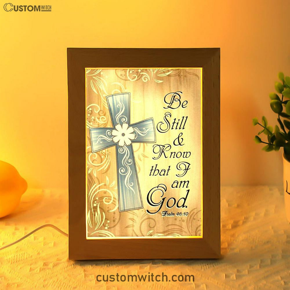 Psalm 4610 Be Still And Know That I Am God 1 Frame Lamp Prints - Bible Verse Decor - Scripture Art