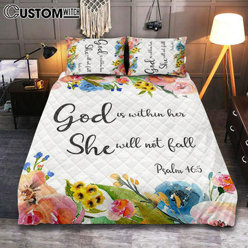 Psalm 46 - God Is Within Her She Will Not Fall Quilt Bedding Set Bedroom - Christian Quilt Bedding Set Bedroom Decor