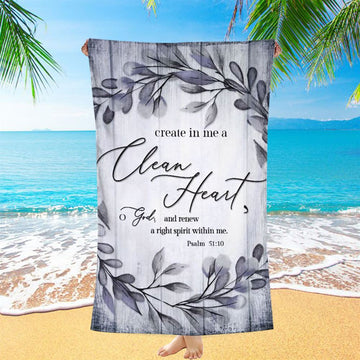 Psalm 5110 Create In Me A Clean Heart 1 Beach Towel - Christian Beach Towel - Religious Beach Towel