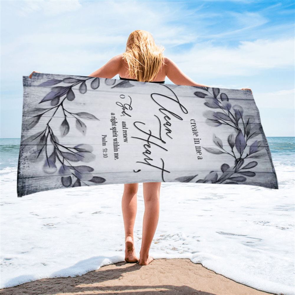 Psalm 5110 Create In Me A Clean Heart 1 Beach Towel - Christian Beach Towel - Religious Beach Towel