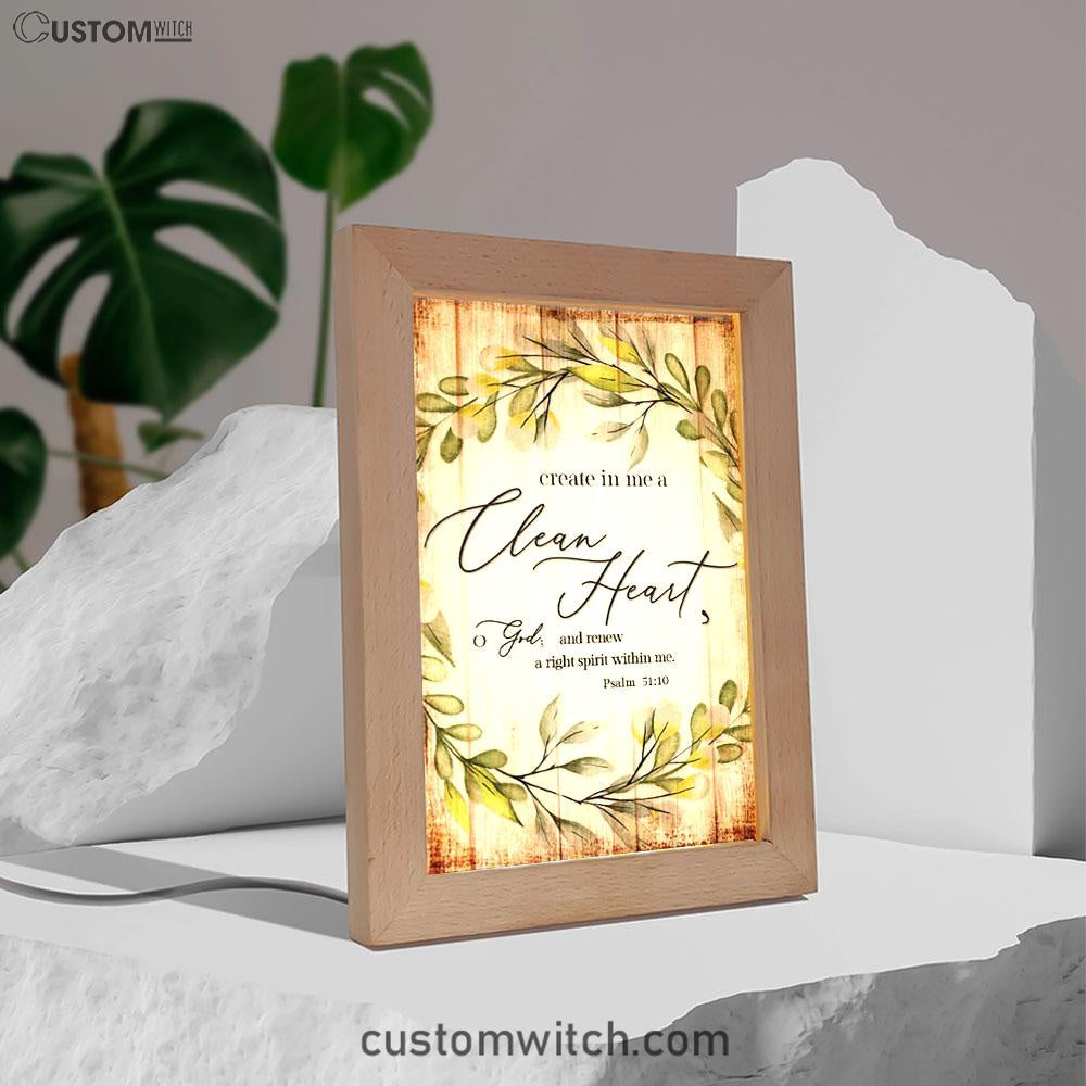 Psalm 5110 Create In Me A Clean Heart Frame Lamp Art - Christian Night Light - Religious Decor