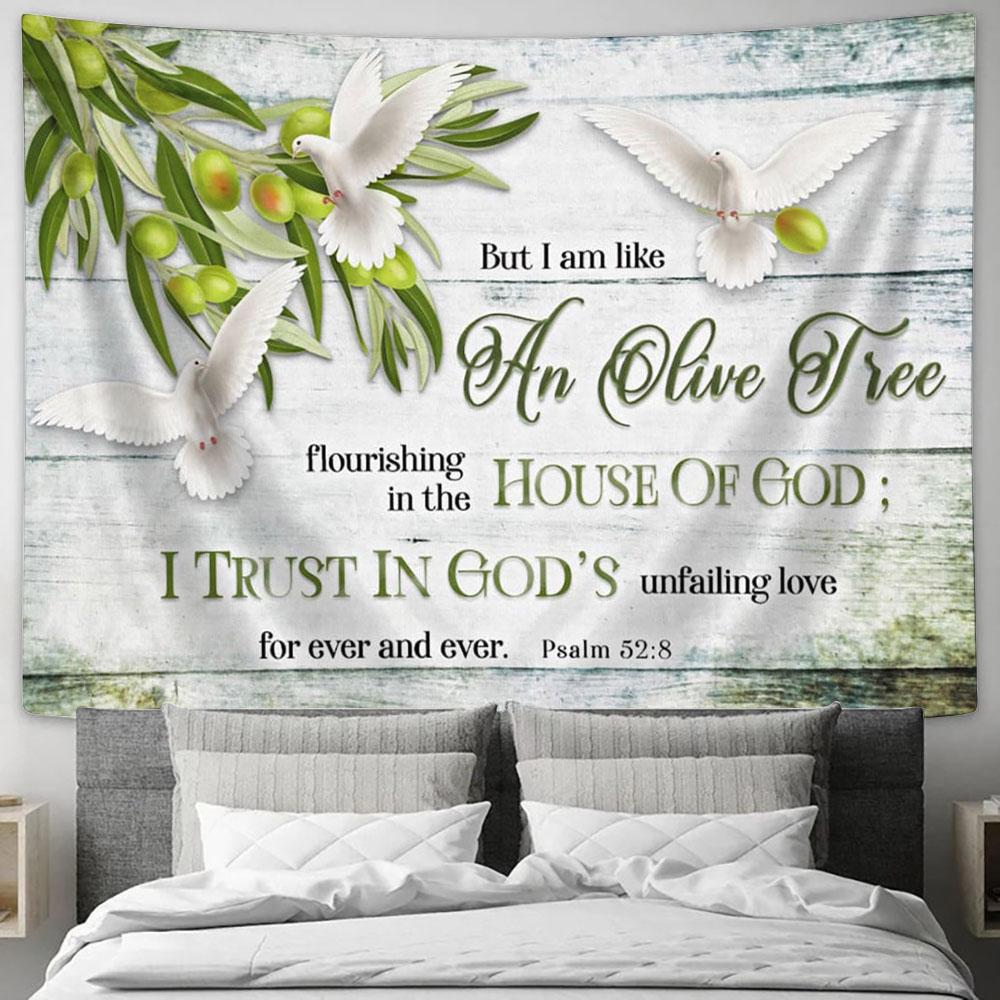 Psalm 528 I Am Like An Olive Tree Tapestry Art - Scripture Tapestry Prints - Christian Wall Art