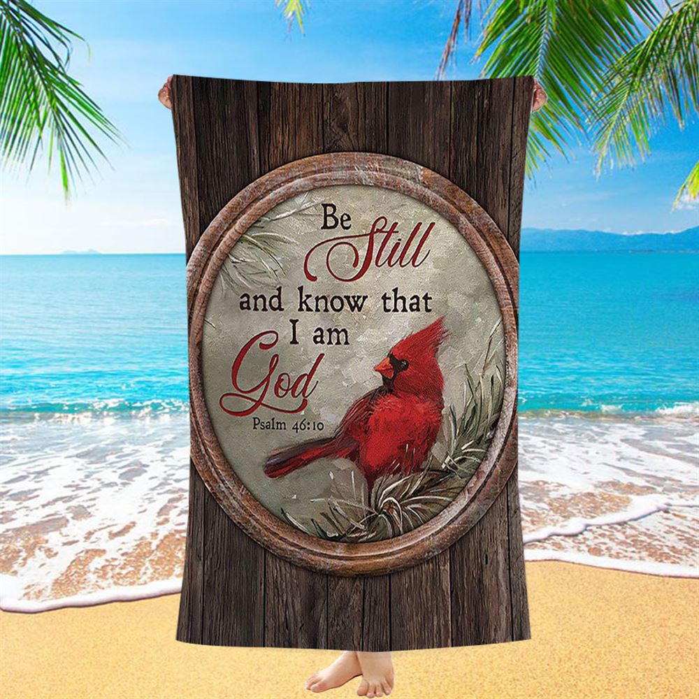 Red Cardinal Be Still And Know That I Am God Beach Towel - Christian Beach Towel - Religious Beach Towel