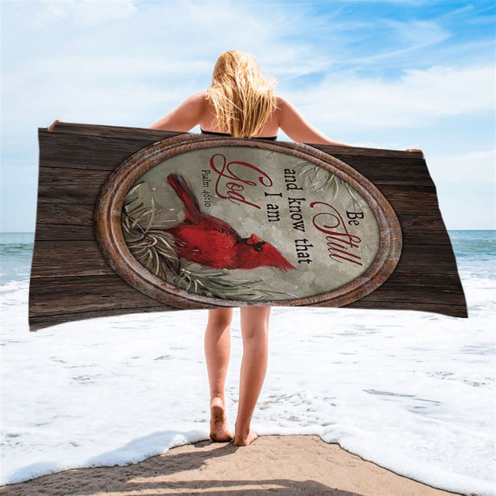 Red Cardinal Be Still And Know That I Am God Beach Towel - Christian Beach Towel - Religious Beach Towel