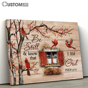 Red Cardinal Be Still &amp; Know That I Am God Canvas Wall Art - Bible Verse Canvas - Religious Prints