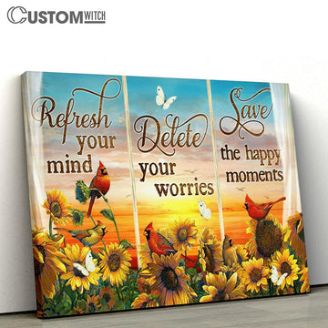 Refresh Your Mind Delete Your Worries Save The Happy Moments Sunflower Cardinal Large Canvas - Christian Canvas Prints - Religious Canvas Art