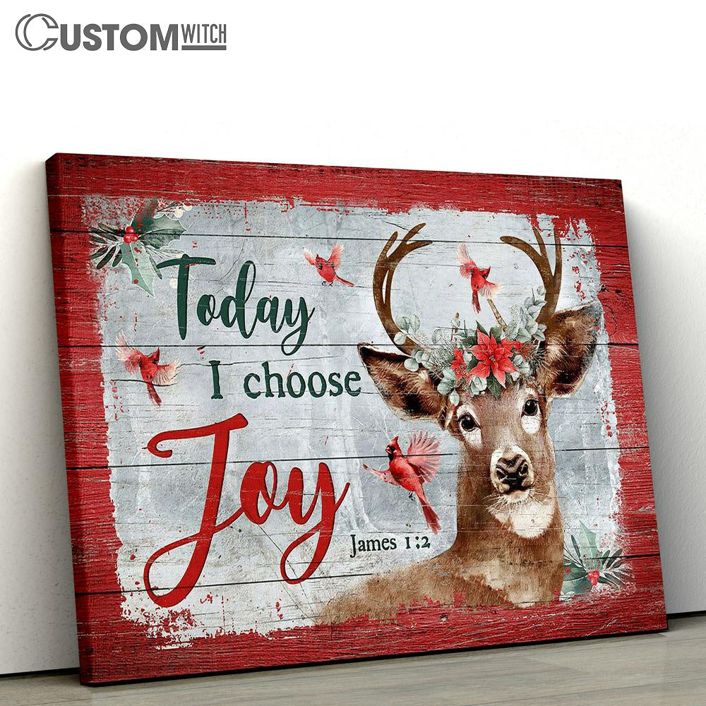 Reindeer Today I Choose Joy Canvas Wall Art - Bible Verse Canvas - Religious Prints