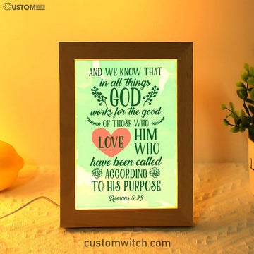 Romans 828 In All Things God Works For The Good Frame Lamp Prints - Bible Verse Decor - Scripture Art