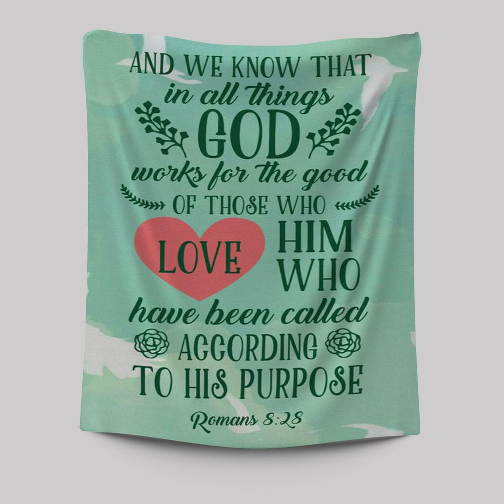 Romans 828 In All Things God Works For The Good Tapestry Prints - Bible Verse Wall Decor - Scripture Wall Art