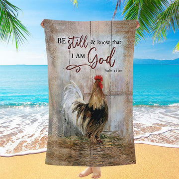 Rooster Chicken Be Still And Know That I Am God Beach Towel - Inspirational Beach Towel - Christian Beach Towel