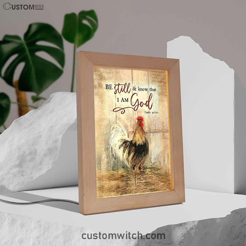 Rooster Chicken Be Still And Know That I Am God Frame Lamp Print - Inspirational Frame Lamp Art - Christian Art Home Decor