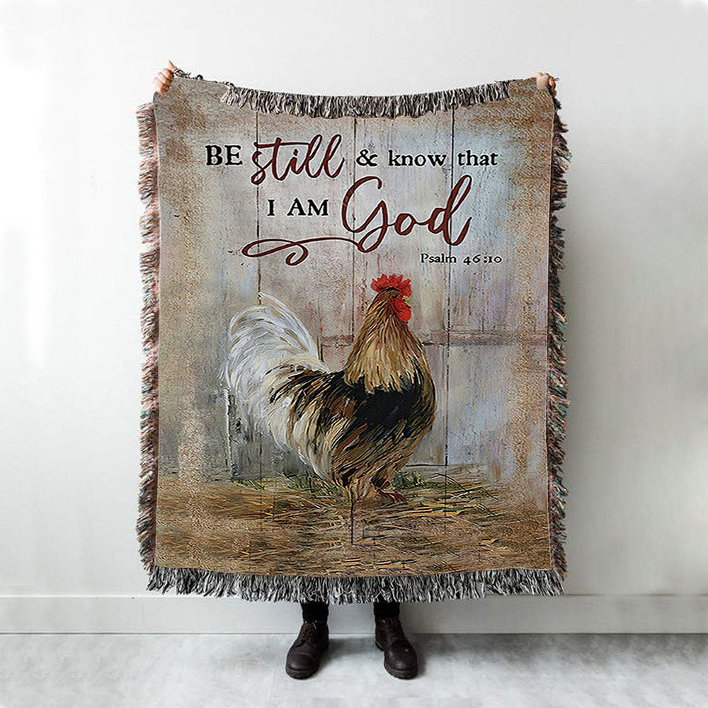 Rooster Chicken Be Still And Know That I Am God Woven Blanket Print - Inspirational Woven Blanket Art - Christian Throw Blanket Home Decor