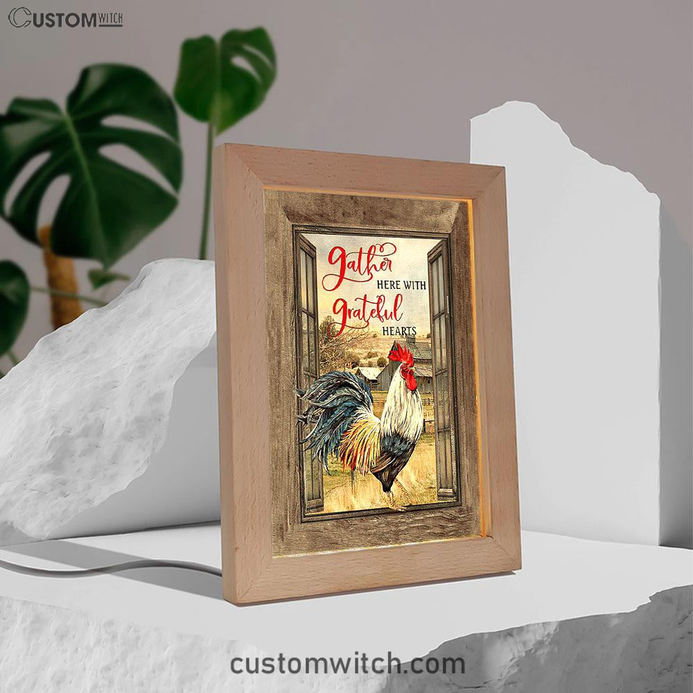 Rooster Chicken Gather Here With Grateful Hearts Frame Lamp Print - Inspirational Frame Lamp Art - Christian Art Home Decor